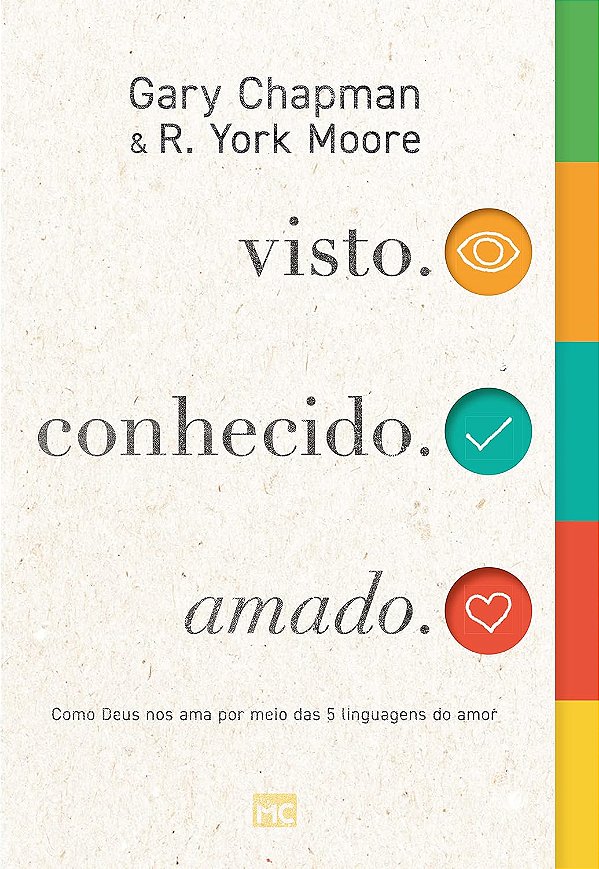 visto. conhecido. amado.: Como Deus nos ama por meio das 5 linguagens do amor