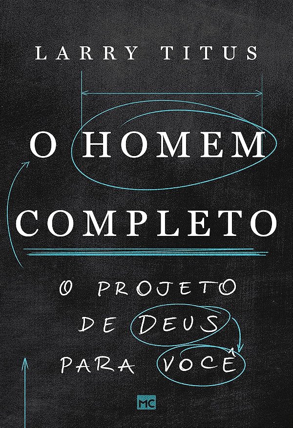 O homem completo: O projeto de Deus para você