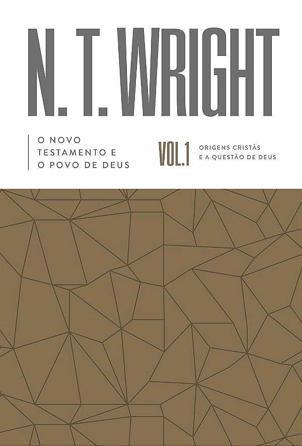 O Novo Testamento E O Povo De Deus: Origens Cristãs e a Questão de Deus