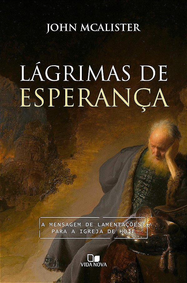 Lágrimas de esperança: A mensagem de Lamentações para a igreja de hoje