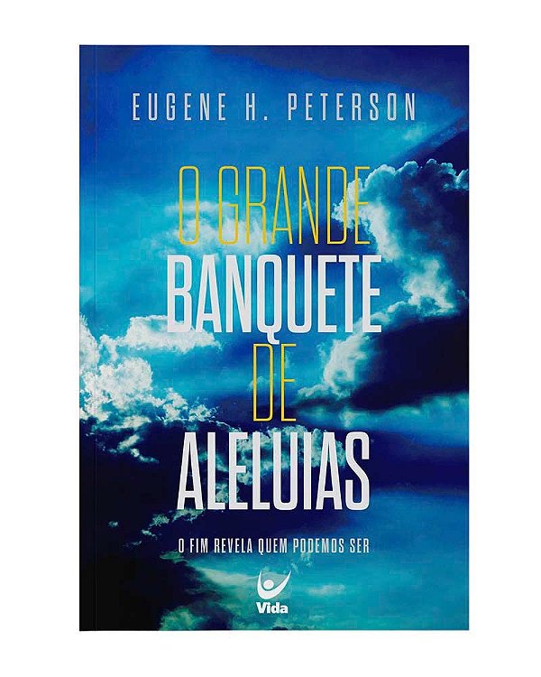 O Grande Banquete de Aleluias