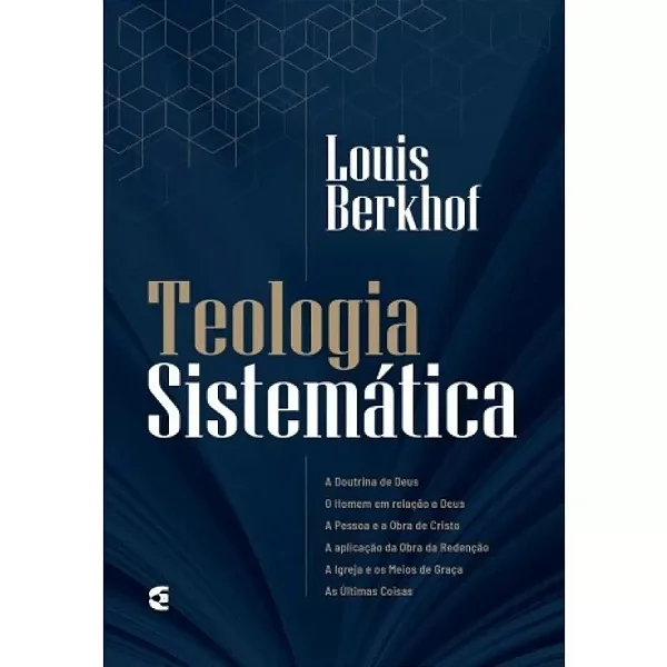 Teologia Sistematica - 4ª edicao | Louis Berkhof