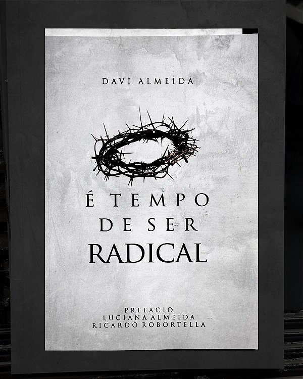 É TEMPO DE SER RADICAL-  DAVI ALMEIDA