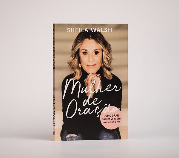 Mulher De Oração | Sheila Walsh
