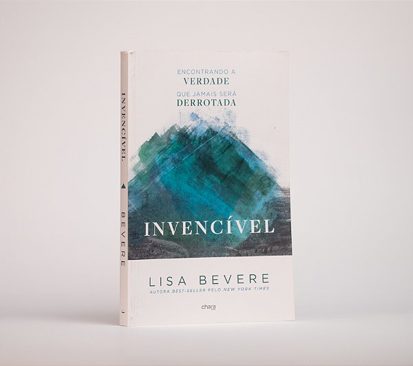 Encontrando a verdade que jamais será derrotada: Invencível | Lisa Bevere