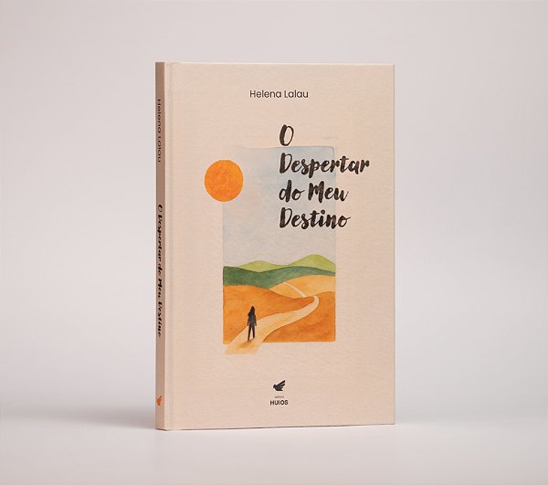 O despertar do meu destino | Helena Lalau