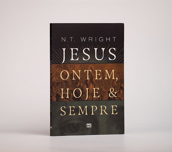 Jesus ontem, hoje & sempre | N.T. Wright
