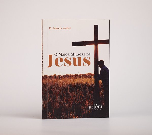 O Maior Milagre de Jesus | Pr. Marcos André