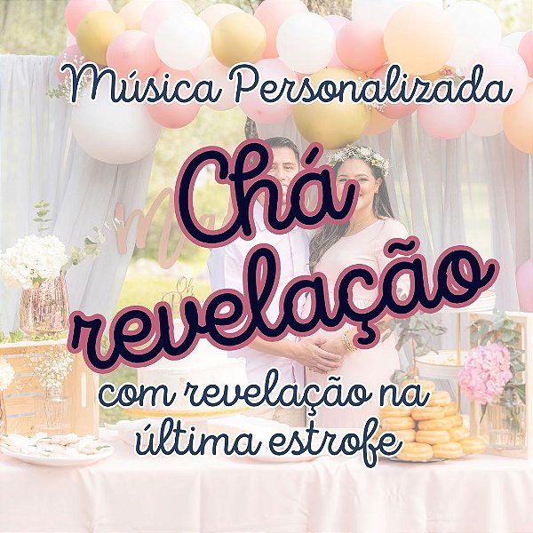 Músicas Personalizadas para Chá Revelação – Emoção e Surpresa
