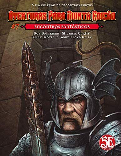 Aventuras para Quinta Edição #7: Encontros Fantásticos