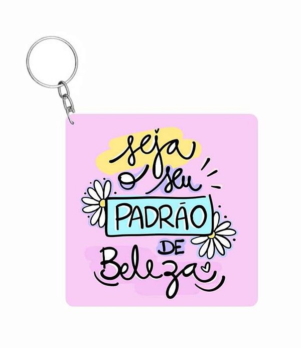 CHAVEIRO DIA DA MULHER SEJA SEU PADRÃO