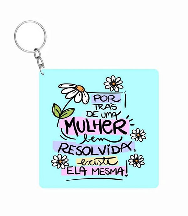 CHAVEIRO DIA DA MULHER BEM RESOLVIDA