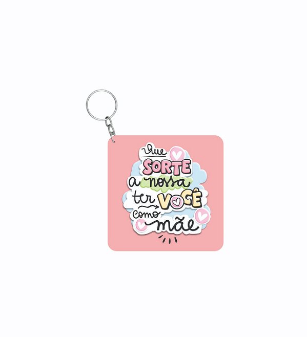 CHAVEIRO DIA DAS MÃES: NOSSA SORTE