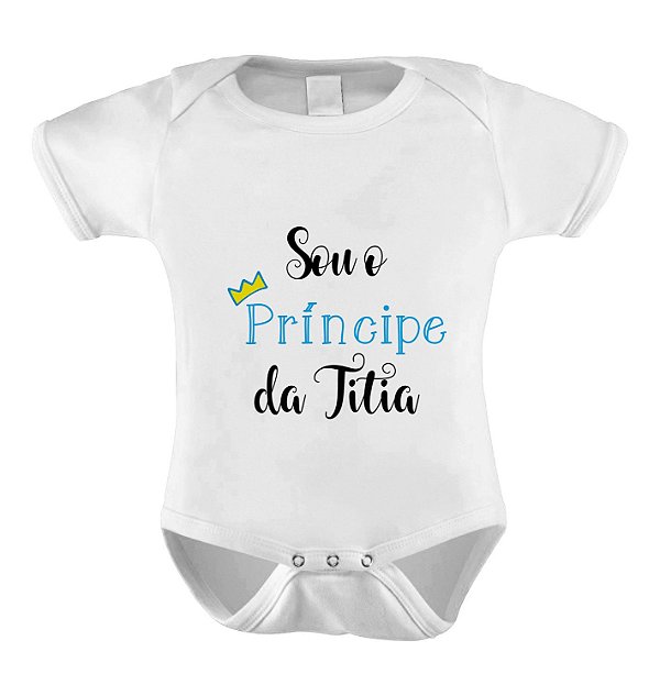 Body ou Camiseta Sou o Príncipe da Titia