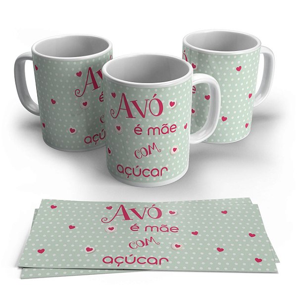 Caneca Dia das Mães - Avó é mãe com açúcar - 1 unidade