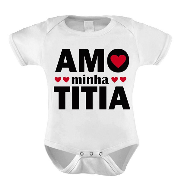 Body ou Camisetinha - Amo minha Titia