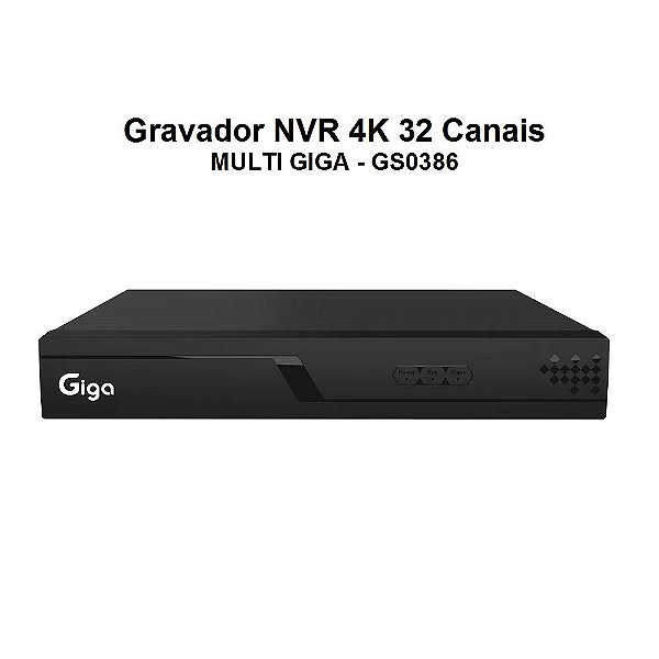 Gravador NVR 4K 32 Canais Multi Giga - GS0386