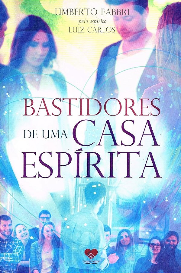 Bastidores de uma Casa Espirita