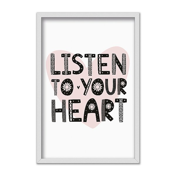 Quadro Decorativo Frase Escute O Seu Coração Branco Rosa