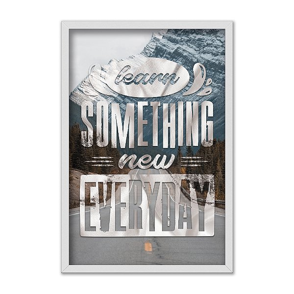 Quadro Decorativo Frase Aprenda Algo Novo Estrada Todo Dia