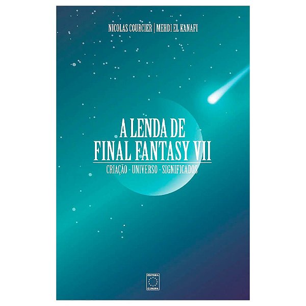 Livro A Lenda de Final Fantasy VII (Criação - Universo - Significados)