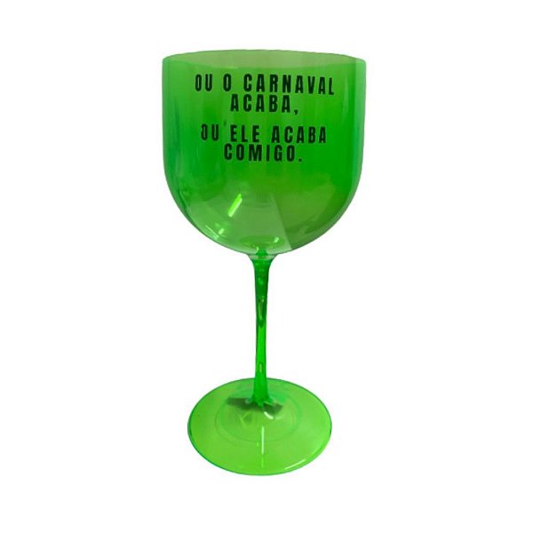 Taça gin 500ML Verde neon - Carnaval acaba comigo recl - F2706