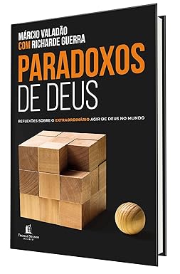 Paradoxos de Deus: Reflexos sobre o louco agir de Deus no mundo
