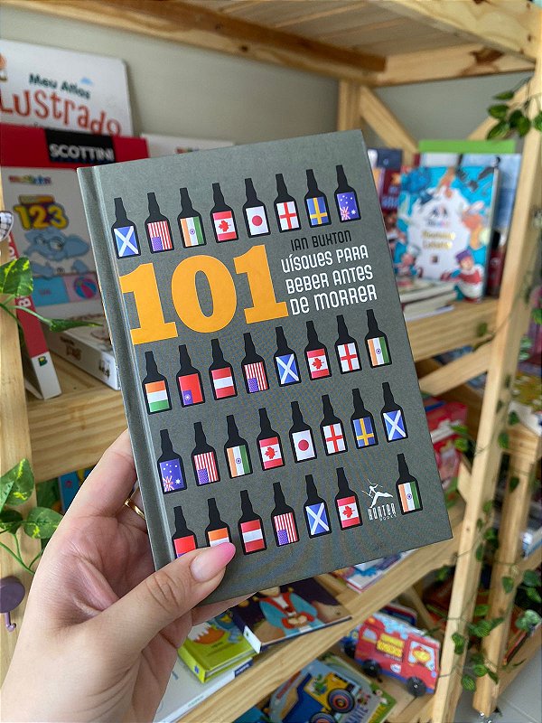 101 Uísques Para Beber Antes de Morrer