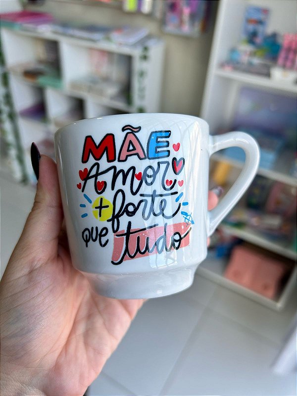 Caneca Mãe Amor + Forte Que Tudo 180ml