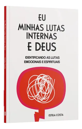 Eu, Minhas Lutas Internas e Deus