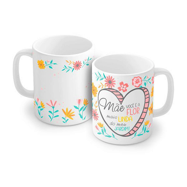 Caneca Porcelana 320ml - Mãe Você é a Flor Mais Linda