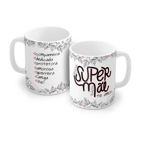 Caneca Porcelana 320ml - Super Mãe Te Amo