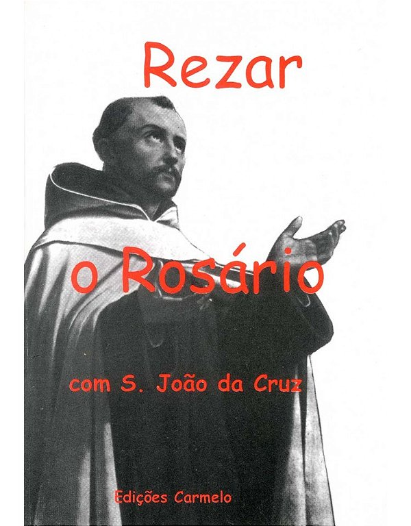 Rezar o Rosário com S. João da Cruz