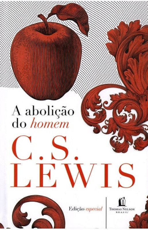 A Abolição do Homem C S Lewis Editora Thomas Nelson Brasil