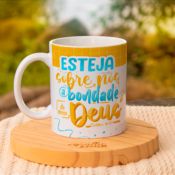 Caneca Personalizada Esteja sobre nós a bondade do nosso Deus Salmo 10:17