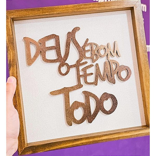 Quadro Gospel Rustico Deus é Bom o Tempo Todo 25x25