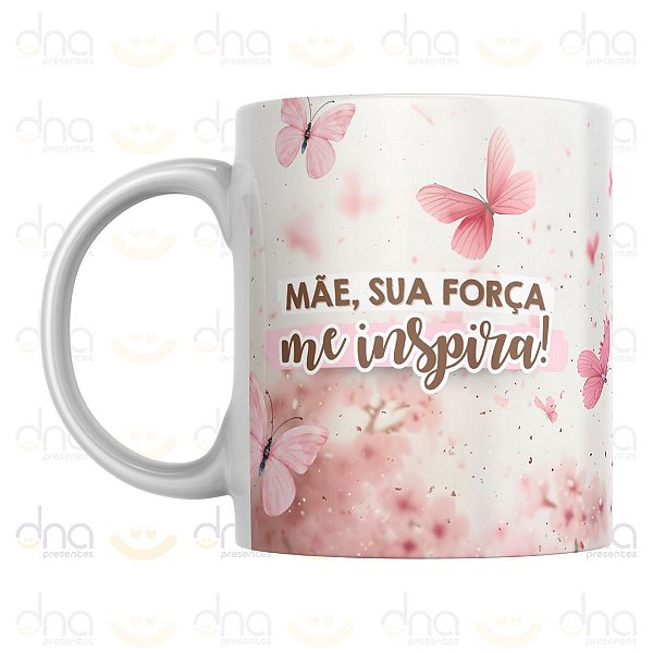 Caneca Personalizada Ela é Forte Ela é Guerreira Ela é a Minha Mãe