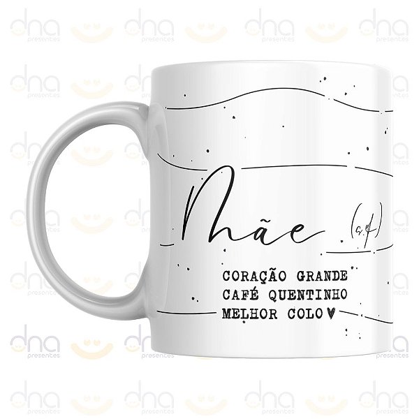 Caneca Personalizada Mãe Coração Grande, Café Quentinho, Melhor Colo