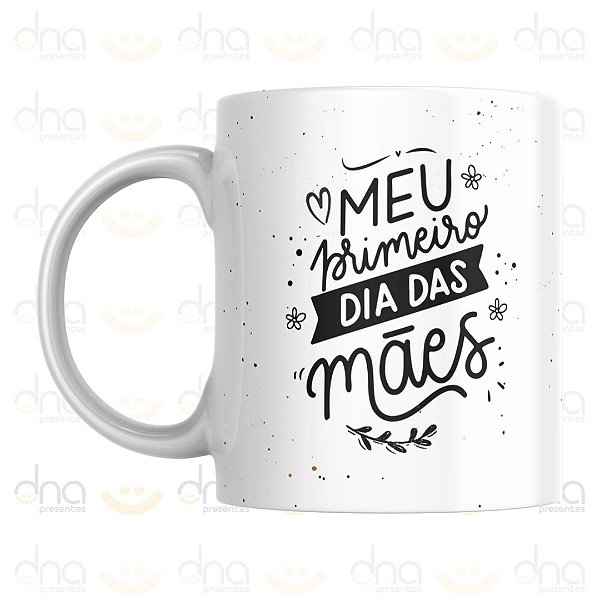 Caneca Personalizada Meu Primeiro Dia das Mães