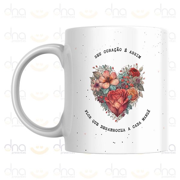 Caneca Personalizada Flor Que Desabrocha a Cada Manhã