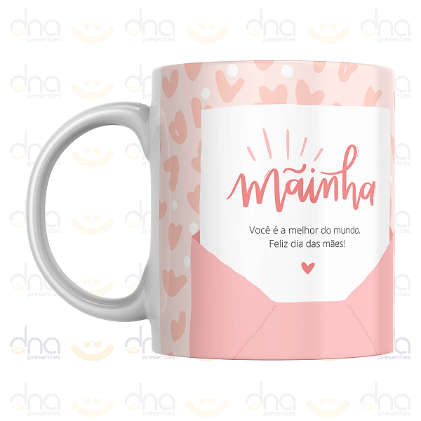 Caneca Personalizada Mãinha, Você é a Melhor do Mundo