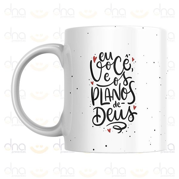 Caneca Personalizada Eu Você e os Planos de Deus