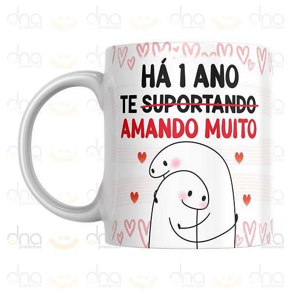 Caneca Personalizada Há Um Ano Te (Suportando) Amando Muito