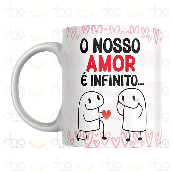 Caneca Personalizada O Nosso Amor É Infinito... Já a Paciência é Outro Assunto