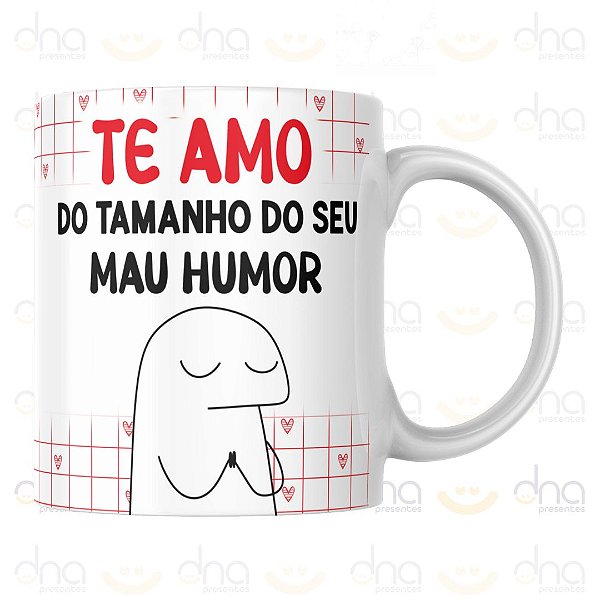 Caneca Personalizada Te Amo do Tamanho do Seu Mau Humor