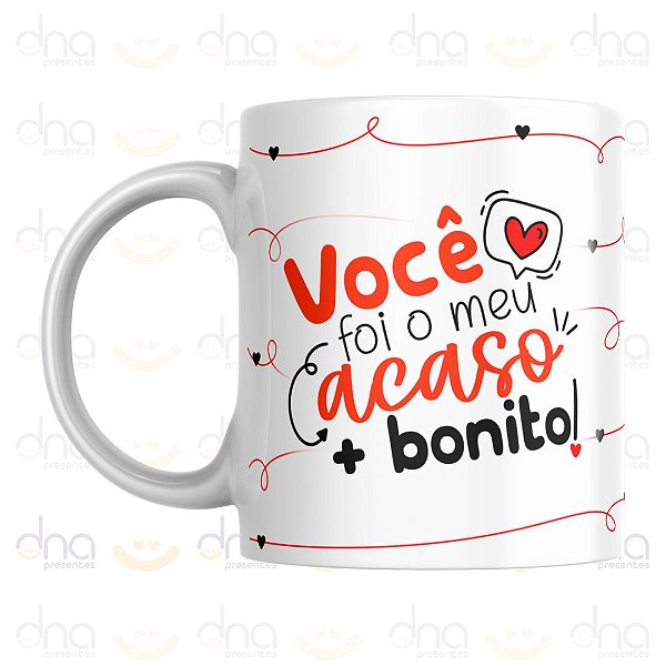 Caneca Personalizada Você Foi o Meu Acaso + Bonito!