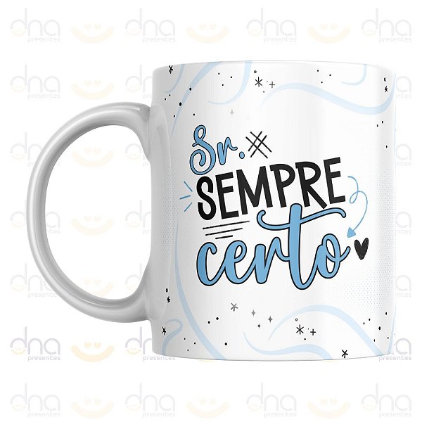 Caneca Personalizada Sr. Sempre Certo