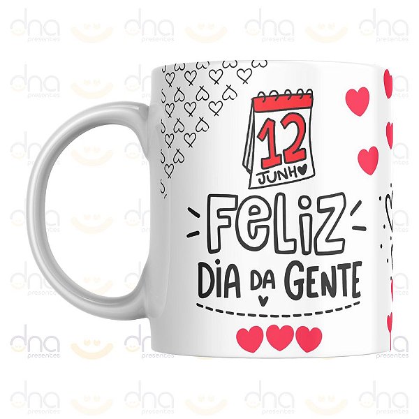 Caneca Personalizada Feliz dia da Gente