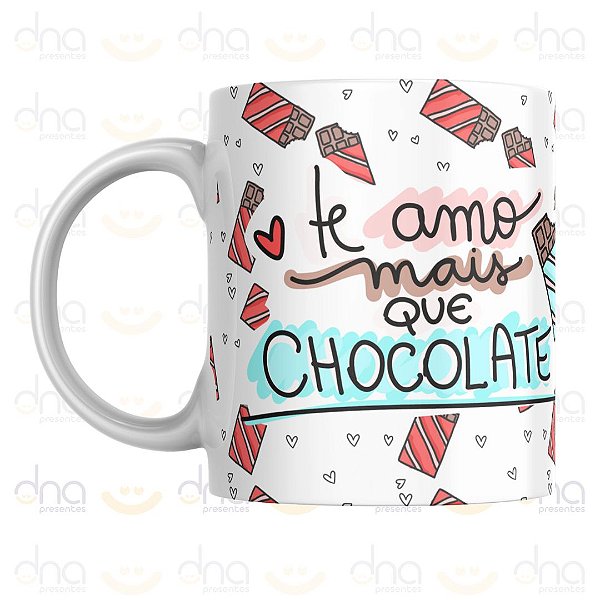 Caneca Personalizada Te amo mais que chocolate