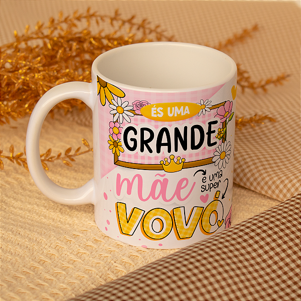 Caneca Personalizada És uma Grande Mãe e uma Super Vovó - Branca